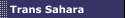 Trans Sahara
